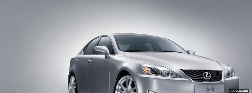 Photo lexus is 250 car Facebook Cover for Free