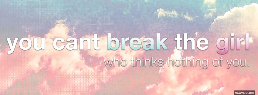 Photo you cant break the girl Facebook Cover for Free