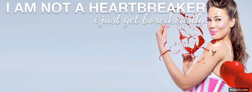 Photo im not a heartbreaker quotes Facebook Cover for Free
