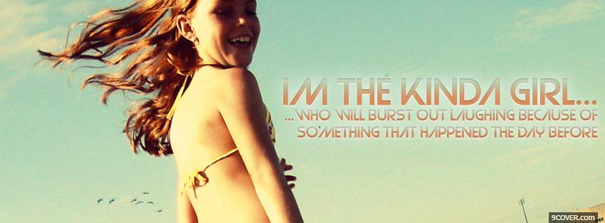 Photo im the kinda girl quote Facebook Cover for Free