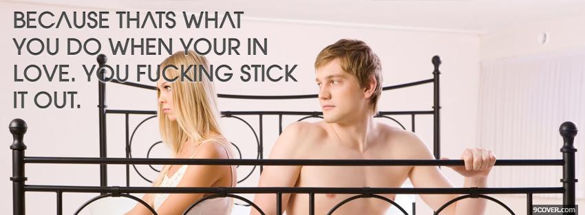Photo stick it out love quotes Facebook Cover for Free