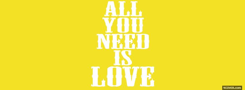 Photo all you need is love Facebook Cover for Free