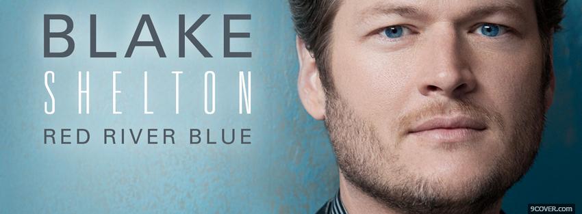 Photo blake shelton red river blue Facebook Cover for Free
