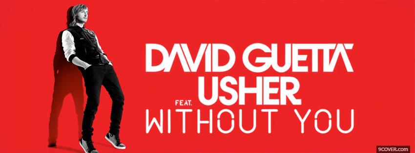 Photo david guetta usher without you Facebook Cover for Free