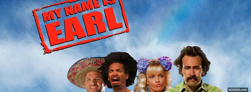 Photo my name is earl tv shows Facebook Cover for Free