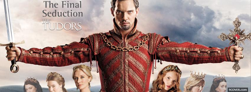 Photo the final seduction the tudors Facebook Cover for Free