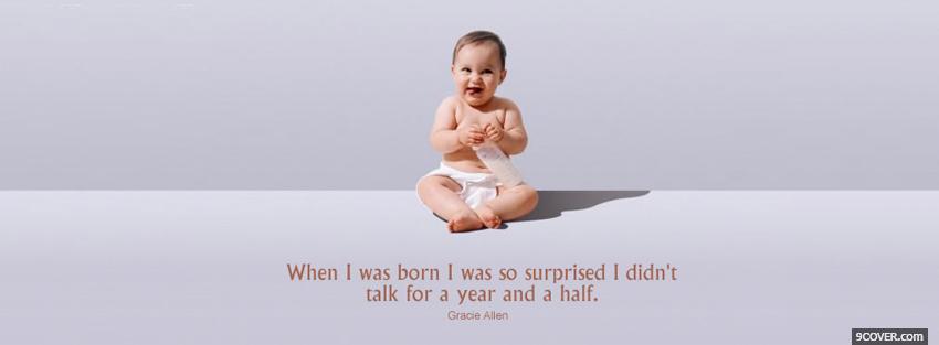 Photo when i was born quotes Facebook Cover for Free