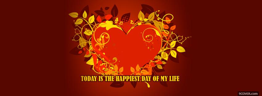Photo happiest day quotes Facebook Cover for Free