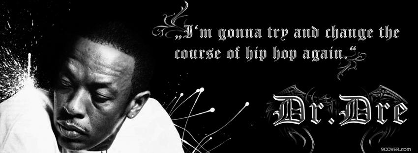 Photo dr dre quote Facebook Cover for Free