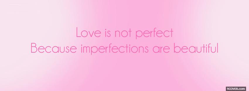 Photo imperfections are beautiful quotes Facebook Cover for Free