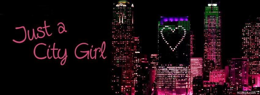 Photo just a city girl quotes Facebook Cover for Free