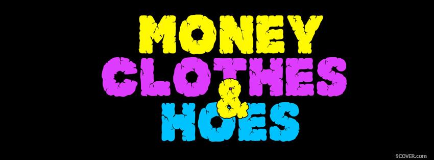 Photo money clothes hoes quotes Facebook Cover for Free