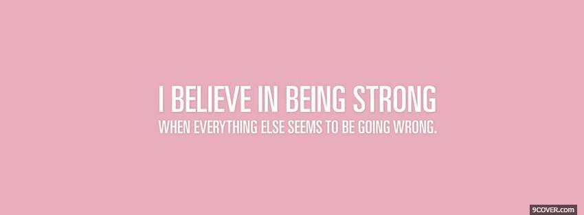 Photo believe in being strong Facebook Cover for Free