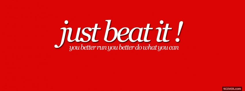 Photo just beat it quotes Facebook Cover for Free