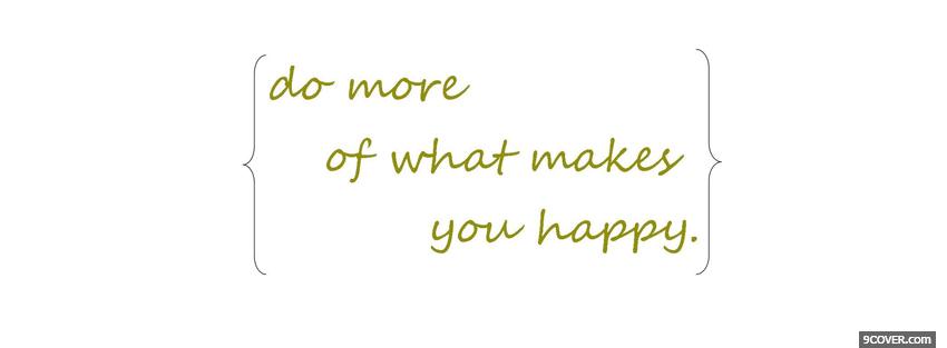 Photo make you happy quotes Facebook Cover for Free