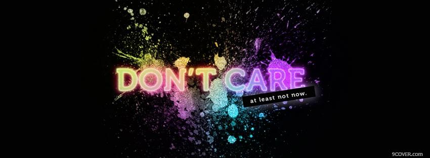 Photo dont care quote Facebook Cover for Free