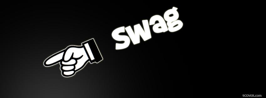 Photo got swag quotes Facebook Cover for Free