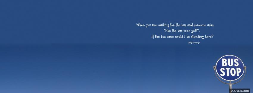 Photo bus stop quote Facebook Cover for Free
