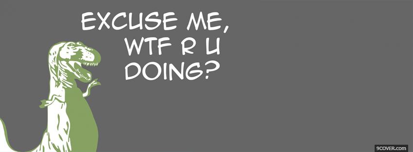 Photo excuse me quotes Facebook Cover for Free