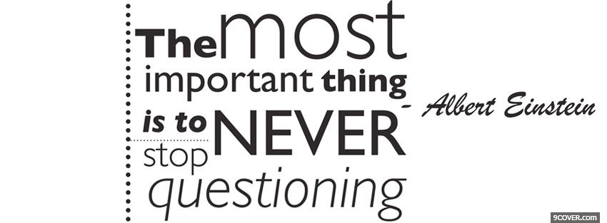 Photo never stop questioning quotes Facebook Cover for Free
