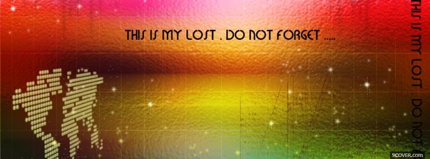 Photo my lost quotes Facebook Cover for Free