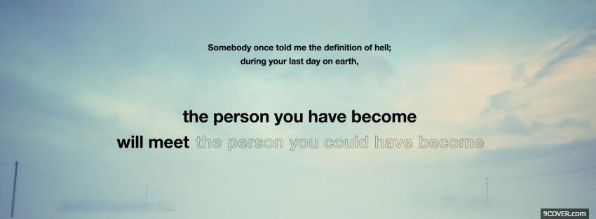 Photo person you become quotes Facebook Cover for Free