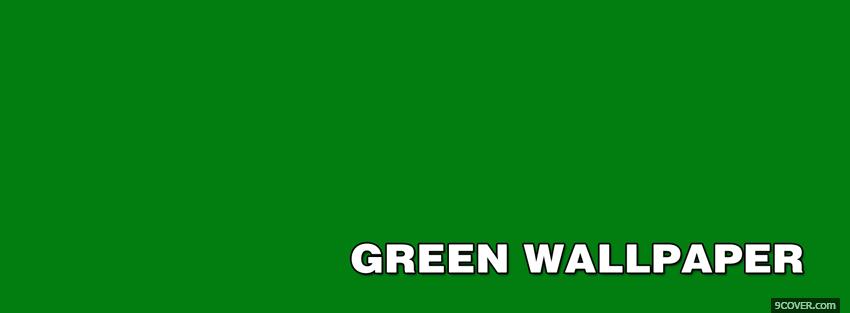 Photo green wallpaper quotes Facebook Cover for Free