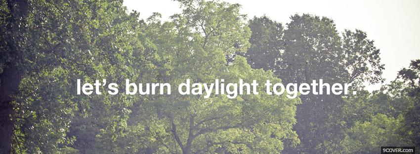 Photo daylight together quotes Facebook Cover for Free