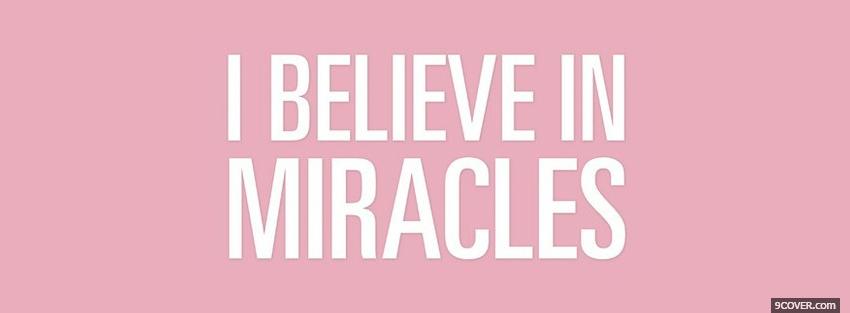 Photo believe in miracles quotes Facebook Cover for Free