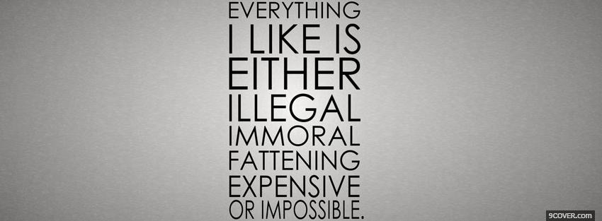 Photo everything is illegal quotes Facebook Cover for Free
