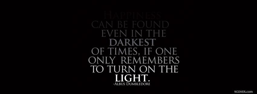 Photo turn on the light quotes Facebook Cover for Free