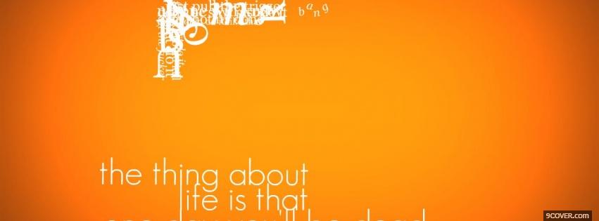 Photo thing about life quotes Facebook Cover for Free
