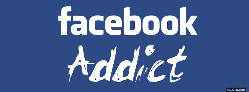 Photo facebook addict quotes Facebook Cover for Free