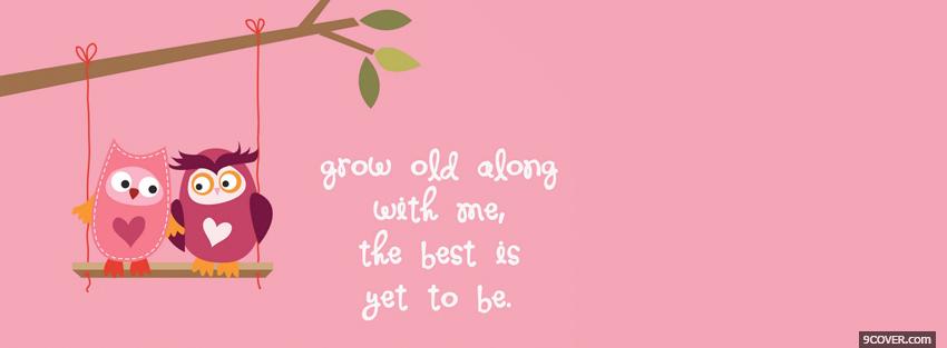 Photo grow old together quotes Facebook Cover for Free