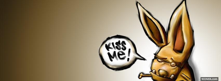 Photo bunny kiss me quote Facebook Cover for Free