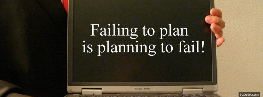Photo planning to fail quotes Facebook Cover for Free