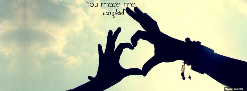 Photo You Made Me Complete  Facebook Cover for Free