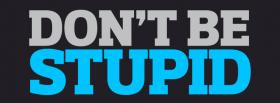dont be stupid quotes facebook cover