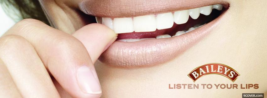 Photo baileys listen to you lips Facebook Cover for Free