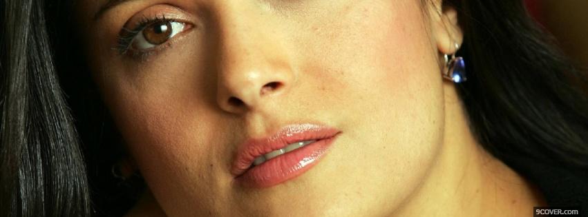 Photo face close up salma hayek Facebook Cover for Free