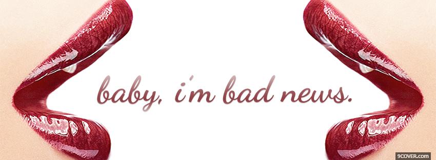 Photo lips baby im bad news Facebook Cover for Free