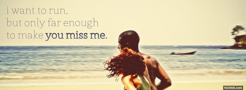 Photo make you miss me Facebook Cover for Free
