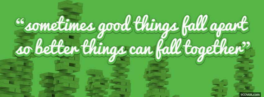 Photo better things can fall together Facebook Cover for Free