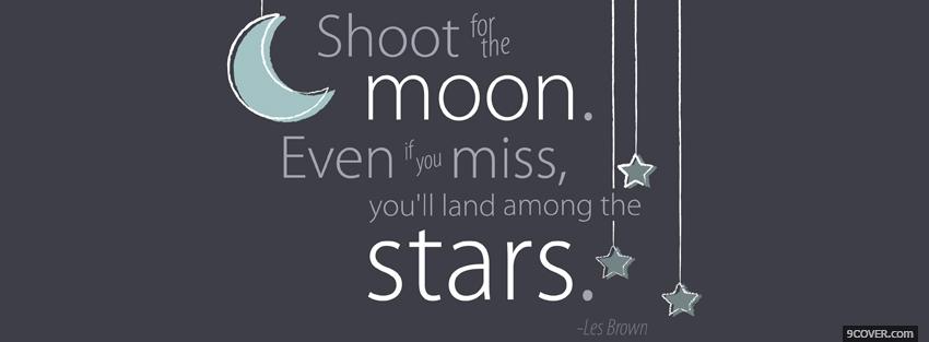 Shoot For The Moon Quotes Photo Facebook Cover