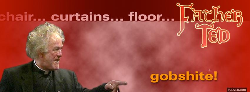 Photo tv shows father ted gobshite Facebook Cover for Free