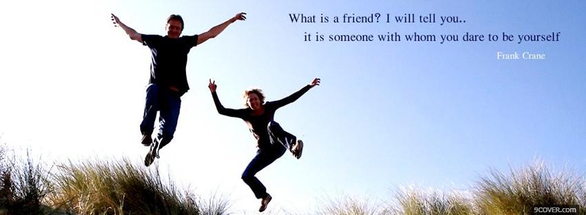 Photo what is a friend quote Facebook Cover for Free