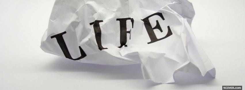 Photo crumbled life quotes Facebook Cover for Free