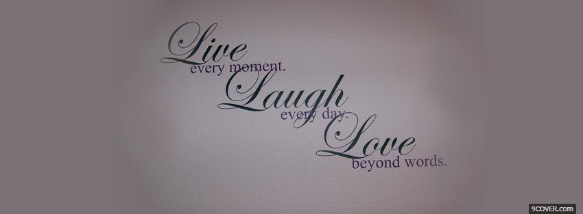 Photo live every moment quotes Facebook Cover for Free