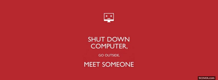 Photo shut down computer quotes Facebook Cover for Free