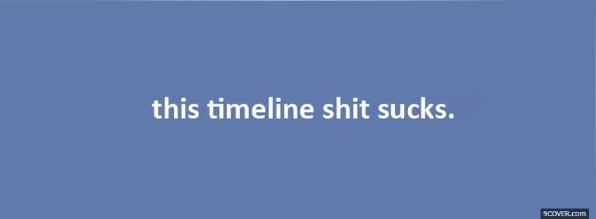Photo timeline sucks quotes Facebook Cover for Free